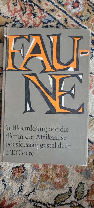 Faune, `n Bloemlesing oor die dier in die Afrikaanse poësie - T.T. Cloete (samesteller)