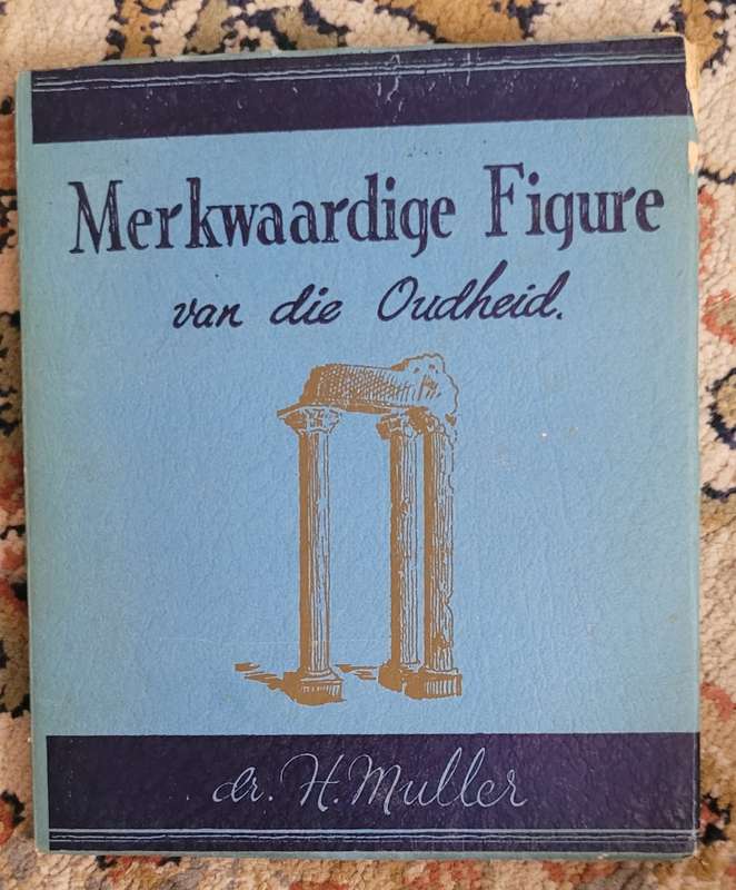 Merkwaardige Figure van die Oudheid (Afrikaans) | Dr. H Muller 1945