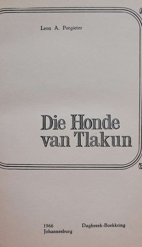 DIE HONDE VAN TLAKUN - LEON A.POTGIETER 1966