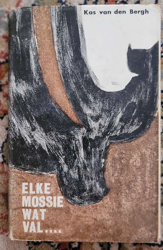 ELKE MOSSIE WAT VAL.... - Kas van den Bergh 1963