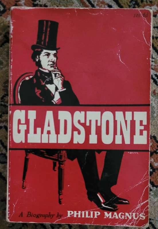 GLADSTONE  A Biography by PHILIP MAGNUS 1963