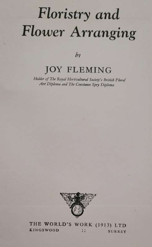 Floristry and Flower Arranging  by  JOY FLEMING 1950