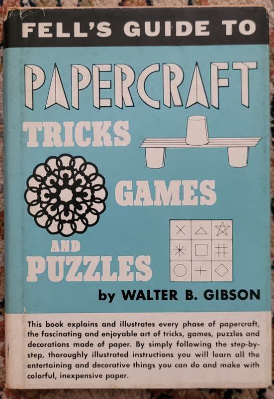 FELL`S GUIDE   PAPERCRAFT  TRICKS  GAMES  AND PUZZLES - WALTER B. GIBSON 1963
