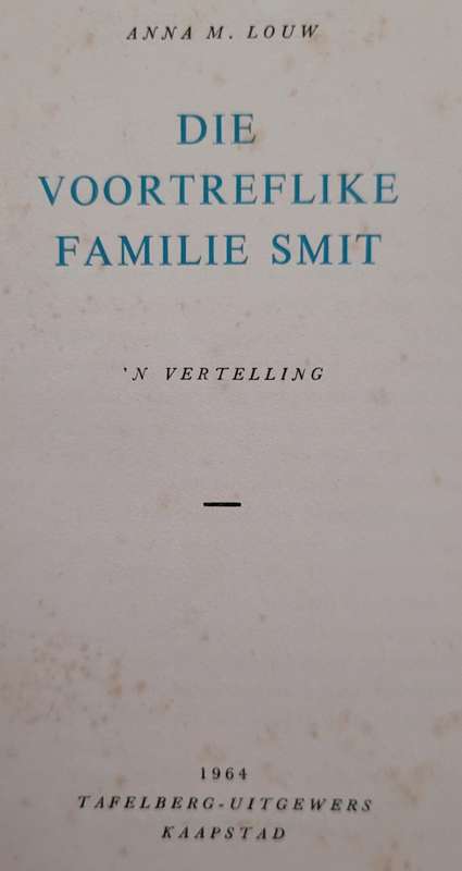 DIE VOORTREFLIKE FAMILIE SMIT - Anna M. Louw 1964