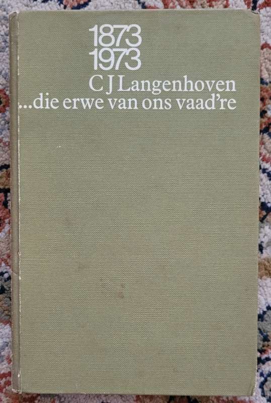 1873 1973  CJLangenhoven ...die erwe van ons vaad`re 1975