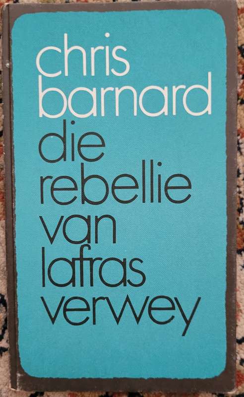 Die rebellie van Lafras Verwey - Chris Barnard