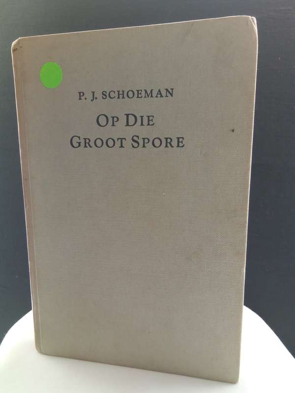 Op die groot spore - PJ Schoeman (1958)
