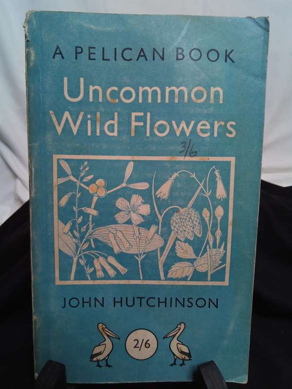 Uncommon Wild Flowers - John Hutchinson - First Edition 1950