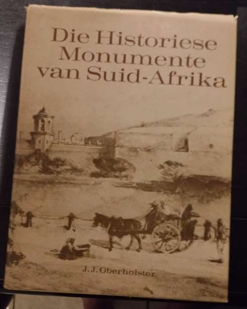 Die Historiese Monument van Suid Afrika - J.J. Oberholster