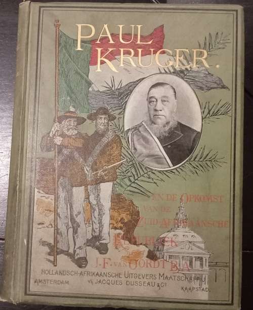 Paul Kruger en die Opkomst van de Zuid-Afrikaansche Republick - J.F. van Oordit B.A.