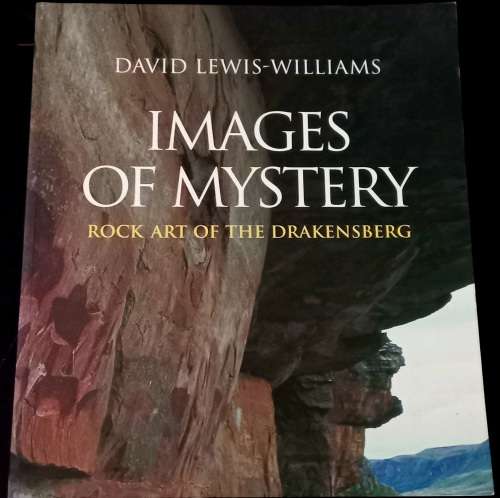 Images of Mystery - David Lewis-Williams | Rock Art of the Drakensberg