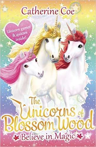 The Unicorns of Blossom Wood: Believe in Magic