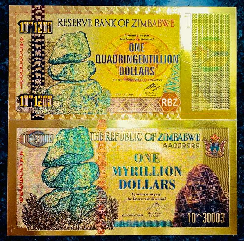 ZIMBABWE SET  1 MYTRILLION DOLLARS 30,003 ZERO`S & 1 QUADERINGENTILLION DOLLAR - GOLD FOIL999 CARDS