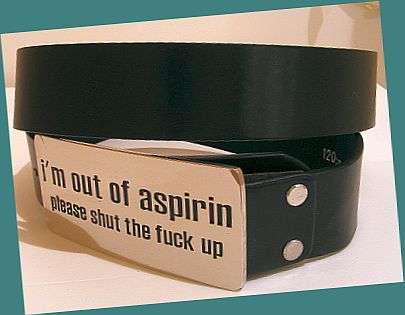 I'M OUT OF ASPIRIN BUCKLE WITH BLACK BELT - 120CM