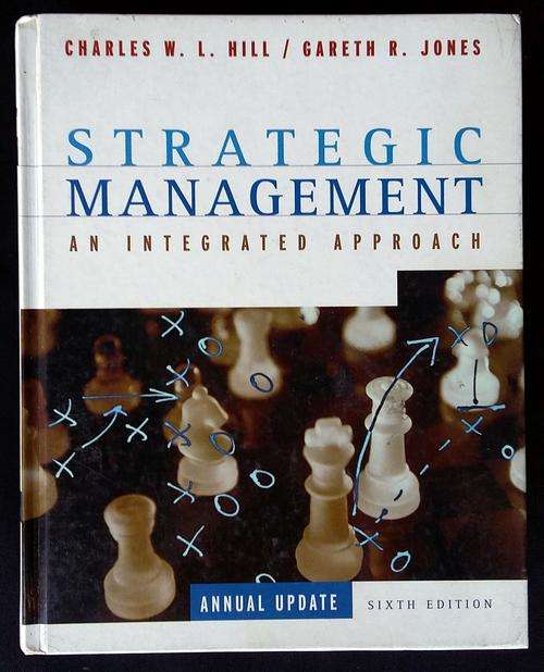 Strategic Management: An Integrated Approach, by Charles W. L. Hill  (Author), Gareth R. Jones