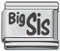 Italian Charms - Fits All 9mm Modular Bracelets - Laser - BIG SIS (D)
