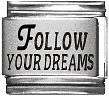 Italian Charms - Fits All 9mm Modular Bracelets - LASER - FOLLOW YOUR DREAMS