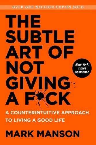 Mark Manson - The Subtle Art of NOT Giving a F*CK [PDF / EPUB / MOBI] [FREE DELIVERY]