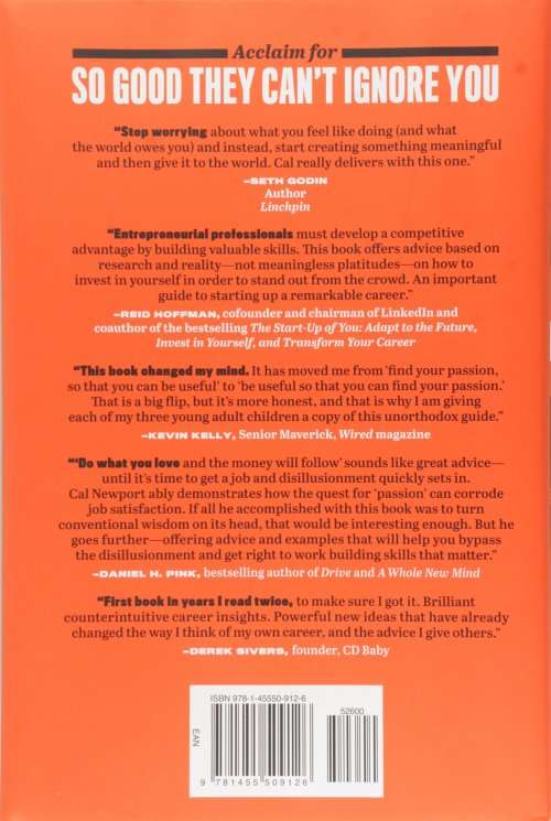 Cal Newport: So Good They Can't Ignore You - Why Skills Trump Passion in the Quest for Work You Love