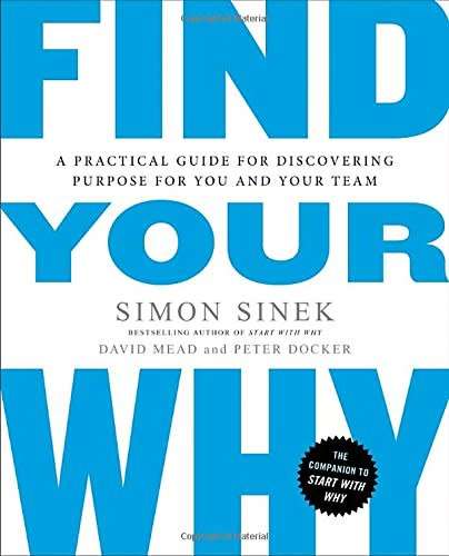 Simon Sinek: Find Your Why - A Practical Guide for Discovering Purpose for You & Your Team [eBook]