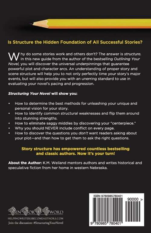 KM Weiland: Structuring Your Novel - Essential Keys for Writing an Outstanding Story [eBook PDF]