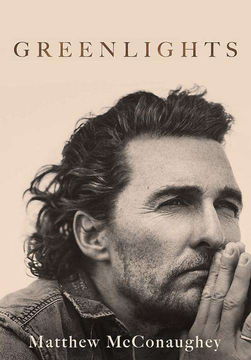 Matthew McConaughey - Greenlights [PDF | EPUB Format]