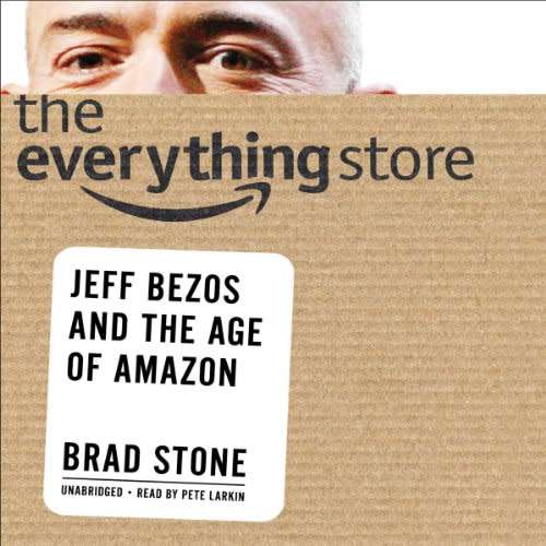 Brad Stone: The Everything Store - Jeff Bezos and the Age of Amazon [Audiobook | MP3]