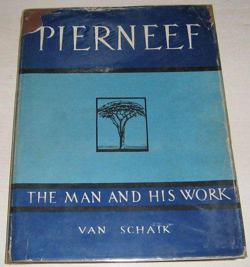 PIERNEEF - THE MAN AND HIS WORK by JWF Grosskopf