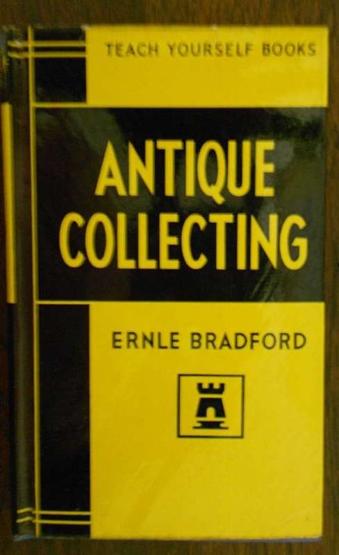 Antique Collecting  -  Ernle Bradford