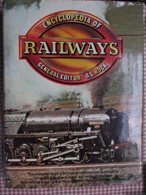 Encyclopedia of Railways  -  Editor O S Nock