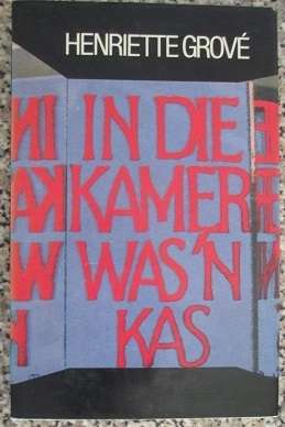 Henriette Grove - In die kamer was n kas