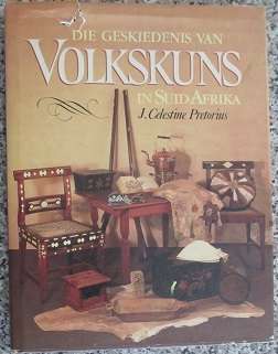 Die Geskiedenis van Volkskuns in Suid Afrika - J C Pretorius