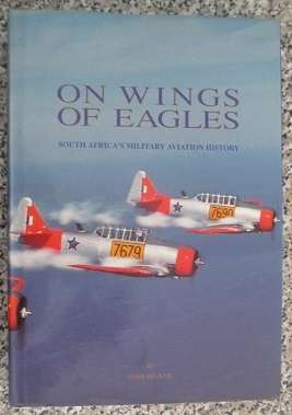 On Wings of Eagles - South Africa's Military Aviation History