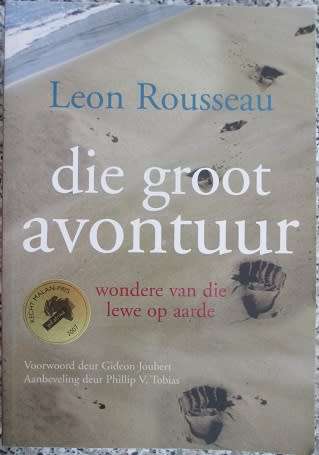 Die Groot Avontuur - wondere van die lewe op aarde - Leon Rousseau
