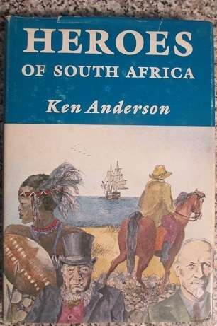 Heroes of South Africa -  Ken Anderson