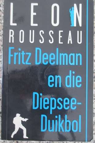 Loen Rousseau - Fritz Deelman en die Diepsee-Duikbol - sagte band