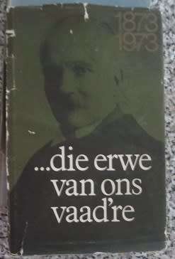 Die Erwe van ons Vaad're  -  C J Langenhoven