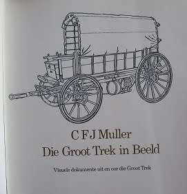 Die Groot Trek in Beeld -  C F J Muller