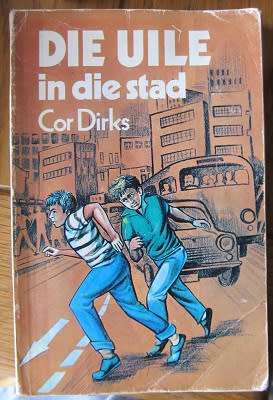 Die Uile in die stad  -  Cor Dirks