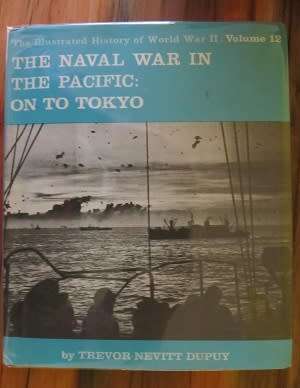 The Naval War in The Pacific, On to Tokyo - Trevor Nevitt Dupuy