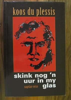 Koos du Plessis - skink nog n uur in my glas