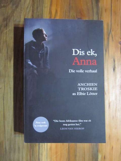Anchien Troskie/Elbie Lotter -  Die volle verhaal  Dis ek Anna  -  Geteken deur skrywer