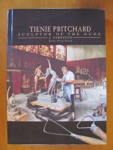 Tienie Pritchard - Sculptor of the nude  nno 86/280  Signed by artist and author