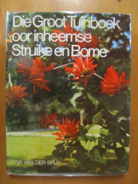 Die Groot Tuinboek oor inheemse Struike en Bome  -  Una vd Spuy