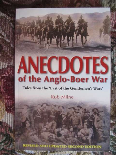 Anecdotes of the Anglo-Boer War  -  Rob Milne