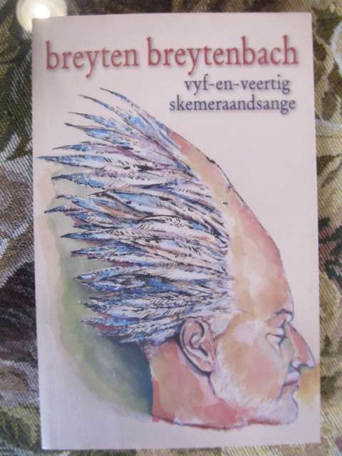 Breyten Breytenbach -  Vyf-en-veerig skemeraandsange-  Geteken deur Breytenbach