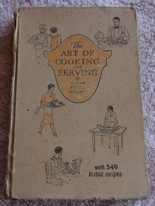 The art of cooking and serving by Sarah Field Splint 1927 edition