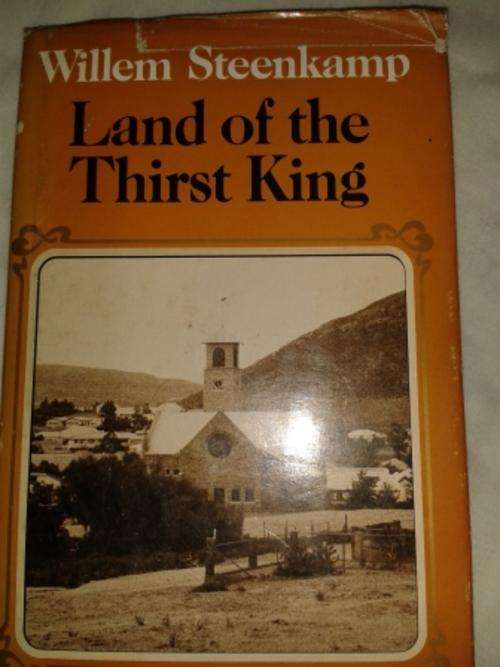 Land of the Thirst King - Willem Steenkamp