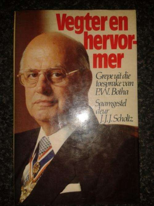 Vegter en Hervormer - Grepe uit die toesprake van P W Botha