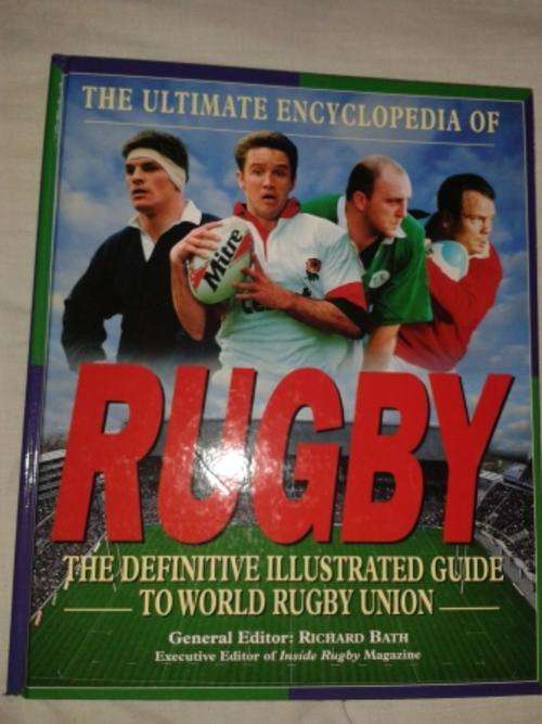 The ultimate encyclopedia of Rugby - The definitive illustrated guide to World Rugby Union
